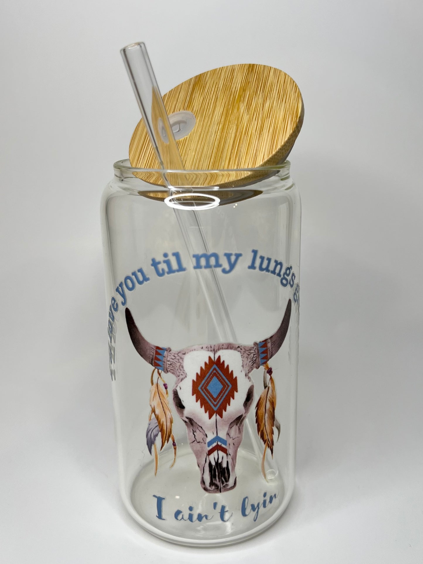 16 oz. "I'll Love You Till My Lungs Give Out" Glass Cup