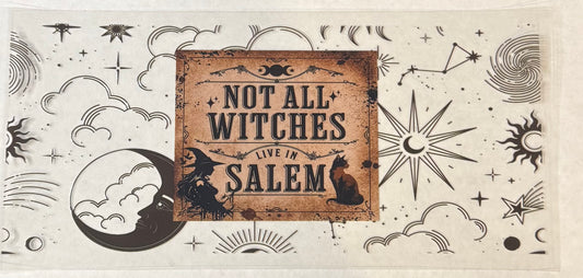 Not All Witches Live in Salem 16oz.